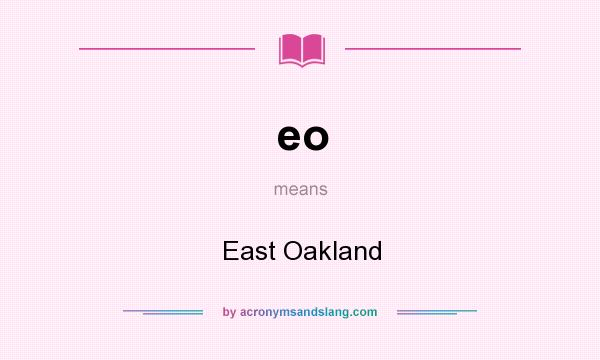 What does eo mean? It stands for East Oakland