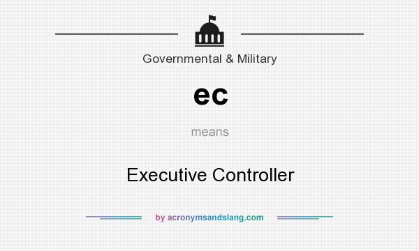 What does ec mean? It stands for Executive Controller