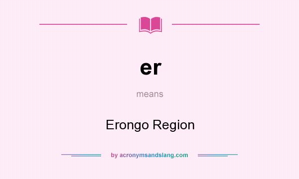 What does er mean? It stands for Erongo Region