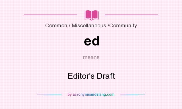 What does ed mean? It stands for Editor`s Draft