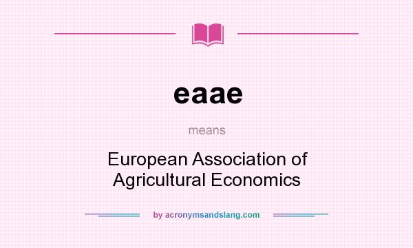 What does eaae mean? It stands for European Association of Agricultural Economics