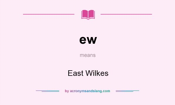 What does ew mean? It stands for East Wilkes
