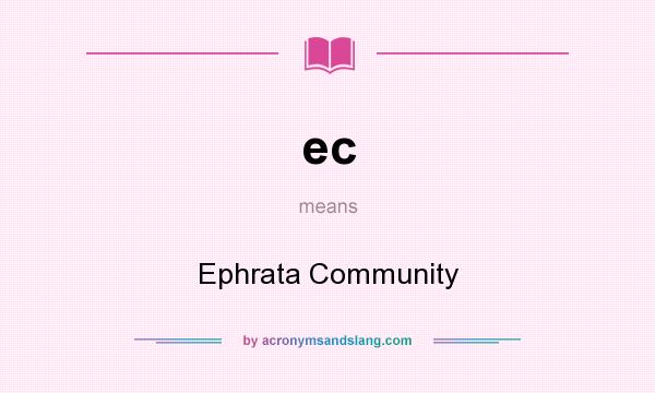 What does ec mean? It stands for Ephrata Community