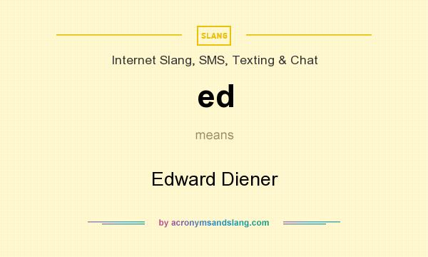What does ed mean? It stands for Edward Diener
