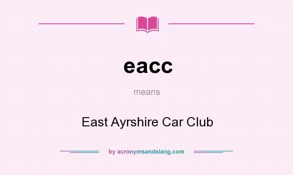What does eacc mean? It stands for East Ayrshire Car Club