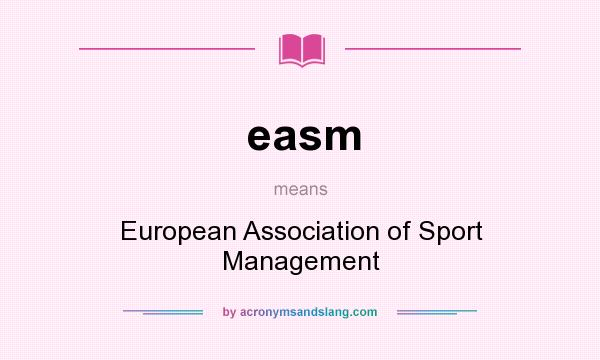 What does easm mean? It stands for European Association of Sport Management