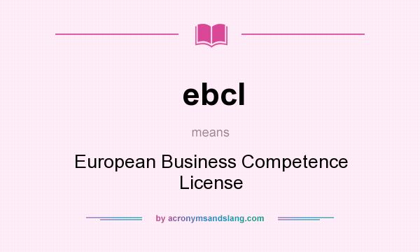 What does ebcl mean? It stands for European Business Competence License