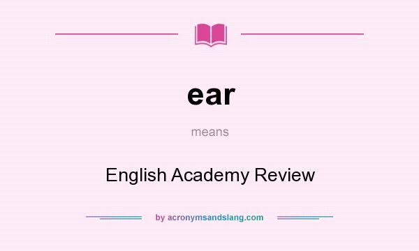 What does ear mean? It stands for English Academy Review