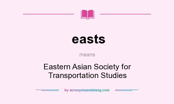 What does easts mean? It stands for Eastern Asian Society for Transportation Studies