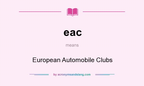 What does eac mean? It stands for European Automobile Clubs