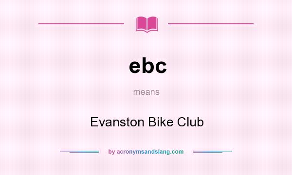 What does ebc mean? It stands for Evanston Bike Club