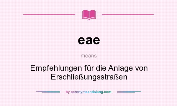 What does eae mean? It stands for Empfehlungen für die Anlage von Erschließungsstraßen