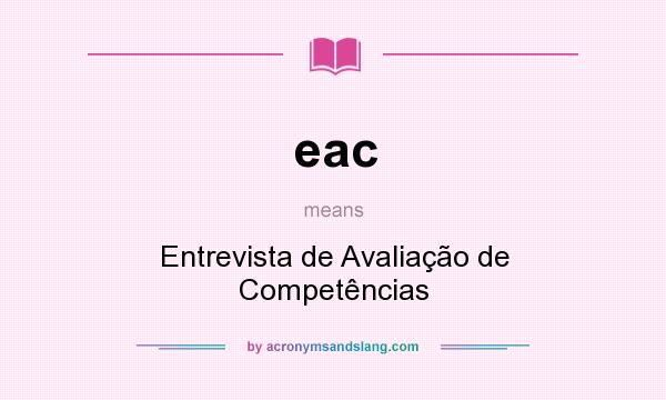 What does eac mean? It stands for Entrevista de Avaliação de Competências