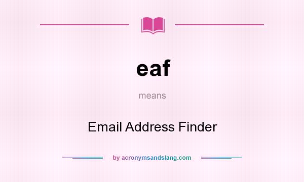 What does eaf mean? It stands for Email Address Finder