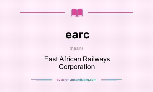 What does earc mean? It stands for East African Railways Corporation
