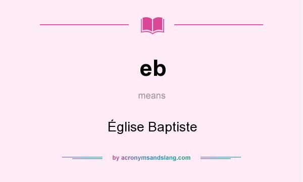 What does eb mean? It stands for Église Baptiste