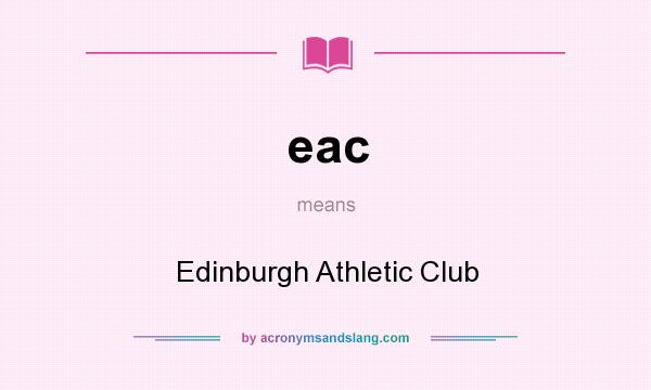 What does eac mean? It stands for Edinburgh Athletic Club