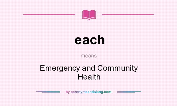 What does each mean? It stands for Emergency and Community Health