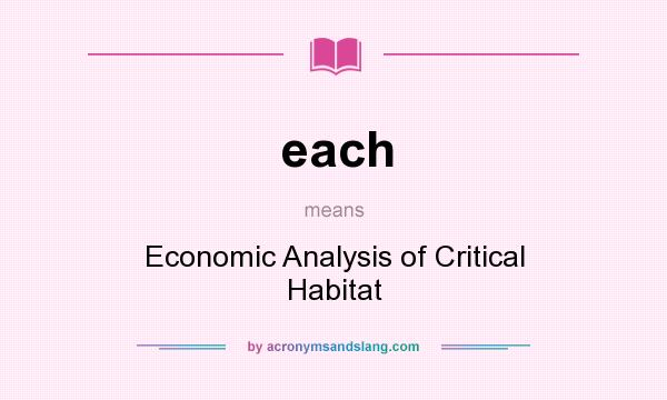 What does each mean? It stands for Economic Analysis of Critical Habitat