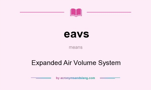 What does eavs mean? It stands for Expanded Air Volume System