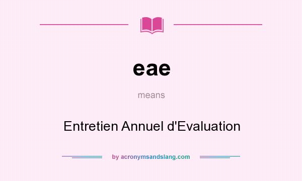 What does eae mean? It stands for Entretien Annuel d`Evaluation