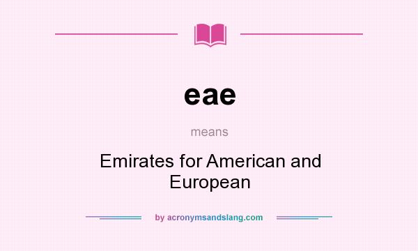 What does eae mean? It stands for Emirates for American and European