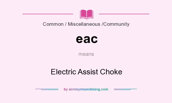 What does eac mean? It stands for Electric Assist Choke