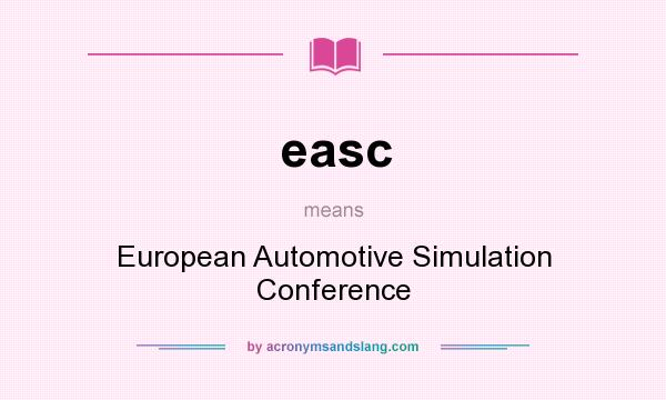 What does easc mean? It stands for European Automotive Simulation Conference