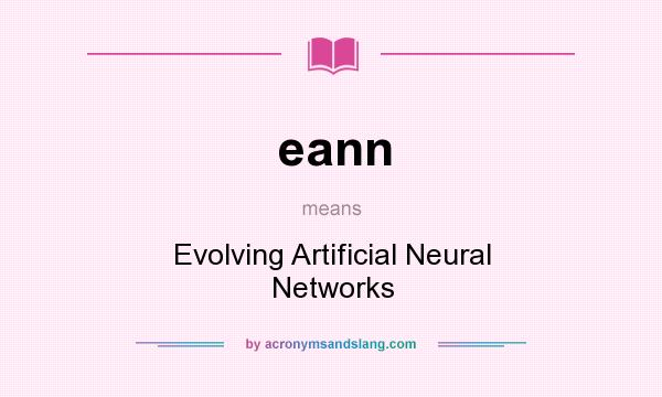 What does eann mean? It stands for Evolving Artificial Neural Networks