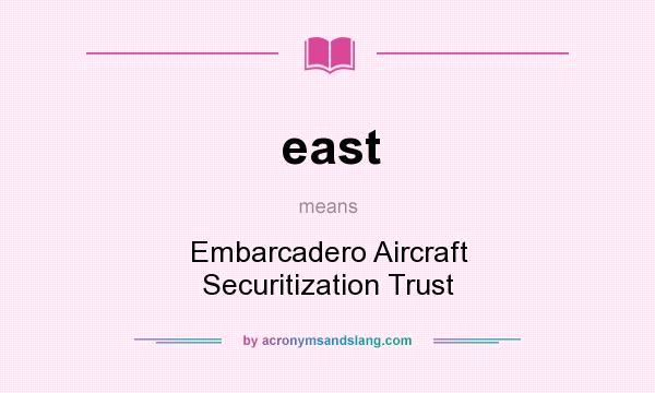 What does east mean? It stands for Embarcadero Aircraft Securitization Trust