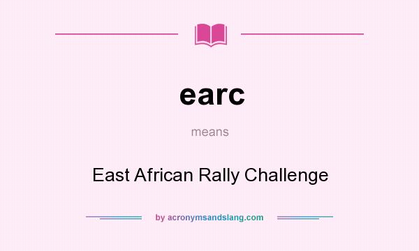 What does earc mean? It stands for East African Rally Challenge