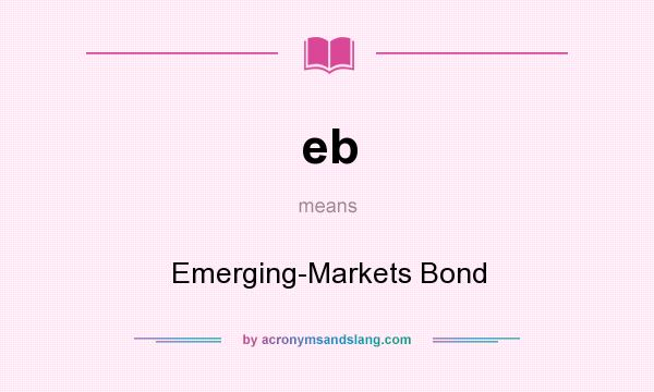 What does eb mean? It stands for Emerging-Markets Bond