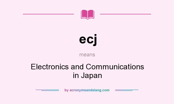 What does ecj mean? It stands for Electronics and Communications in Japan