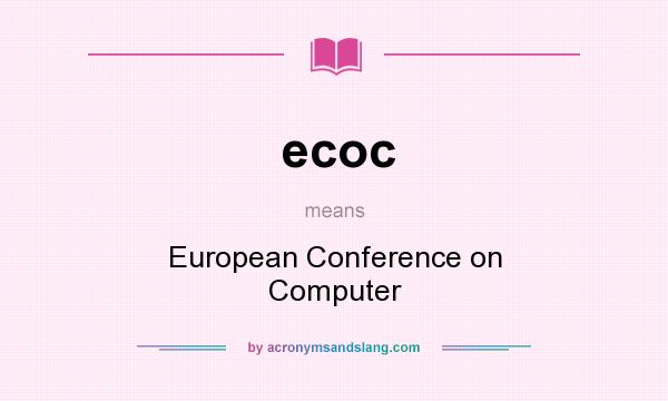 What does ecoc mean? It stands for European Conference on Computer