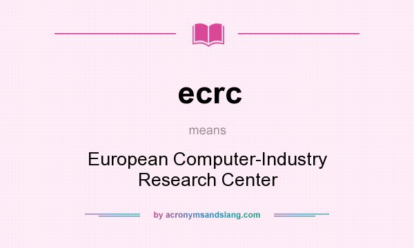 What does ecrc mean? It stands for European Computer-Industry Research Center
