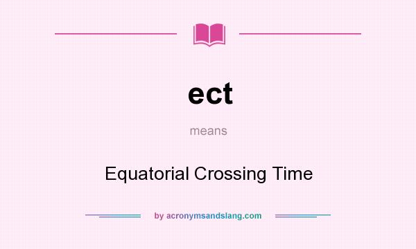 What does ect mean? It stands for Equatorial Crossing Time