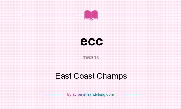 What does ecc mean? It stands for East Coast Champs
