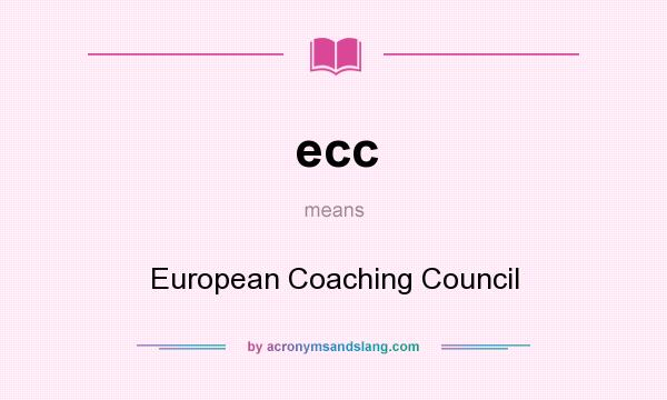 What does ecc mean? It stands for European Coaching Council