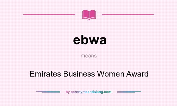 What does ebwa mean? It stands for Emirates Business Women Award