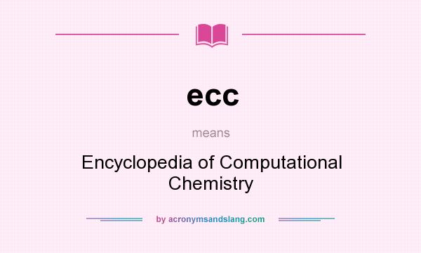 What does ecc mean? It stands for Encyclopedia of Computational Chemistry