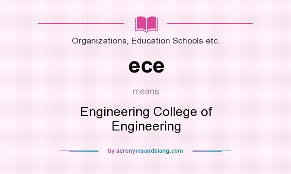 What does ece mean? It stands for Engineering College of Engineering