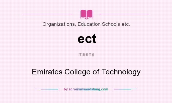 What does ect mean? It stands for Emirates College of Technology