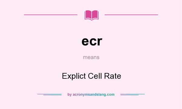 What does ecr mean? It stands for Explict Cell Rate
