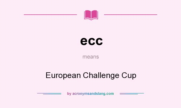 What does ecc mean? It stands for European Challenge Cup