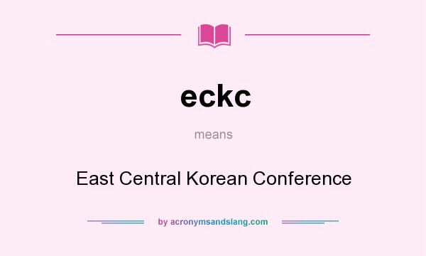 What does eckc mean? It stands for East Central Korean Conference