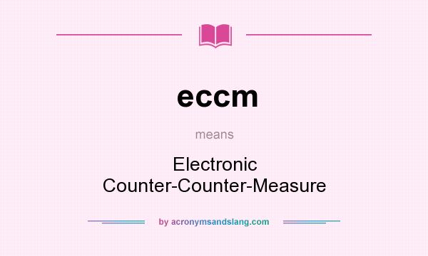 What does eccm mean? It stands for Electronic Counter-Counter-Measure