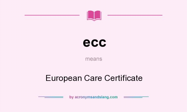 What does ecc mean? It stands for European Care Certificate