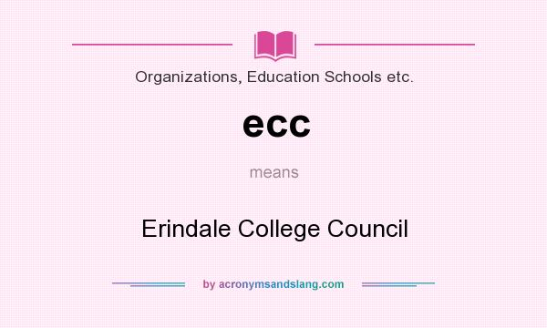 What does ecc mean? It stands for Erindale College Council