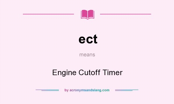 What does ect mean? It stands for Engine Cutoff Timer