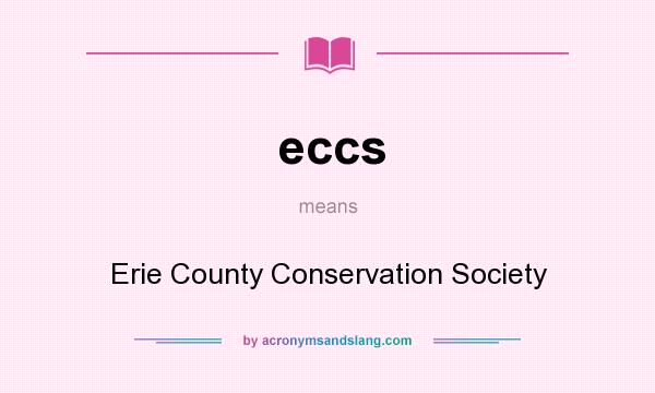 What does eccs mean? It stands for Erie County Conservation Society